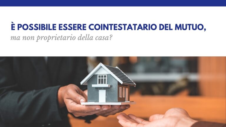 Cointestatario del mutuo ma non proprietario