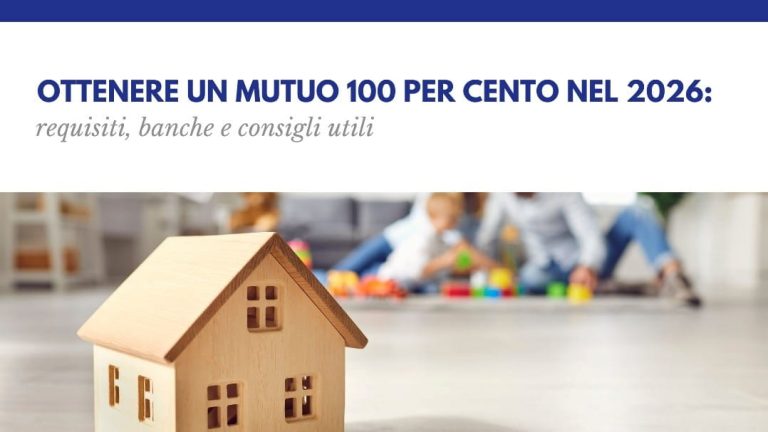 Ottenere un mutuo 100 per cento nel 2026